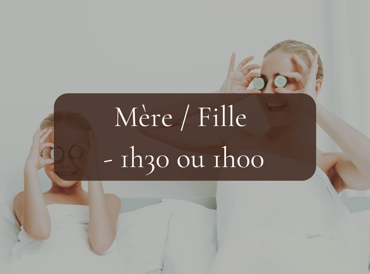 Duo Mère/Fille - 1h30 / 1h00